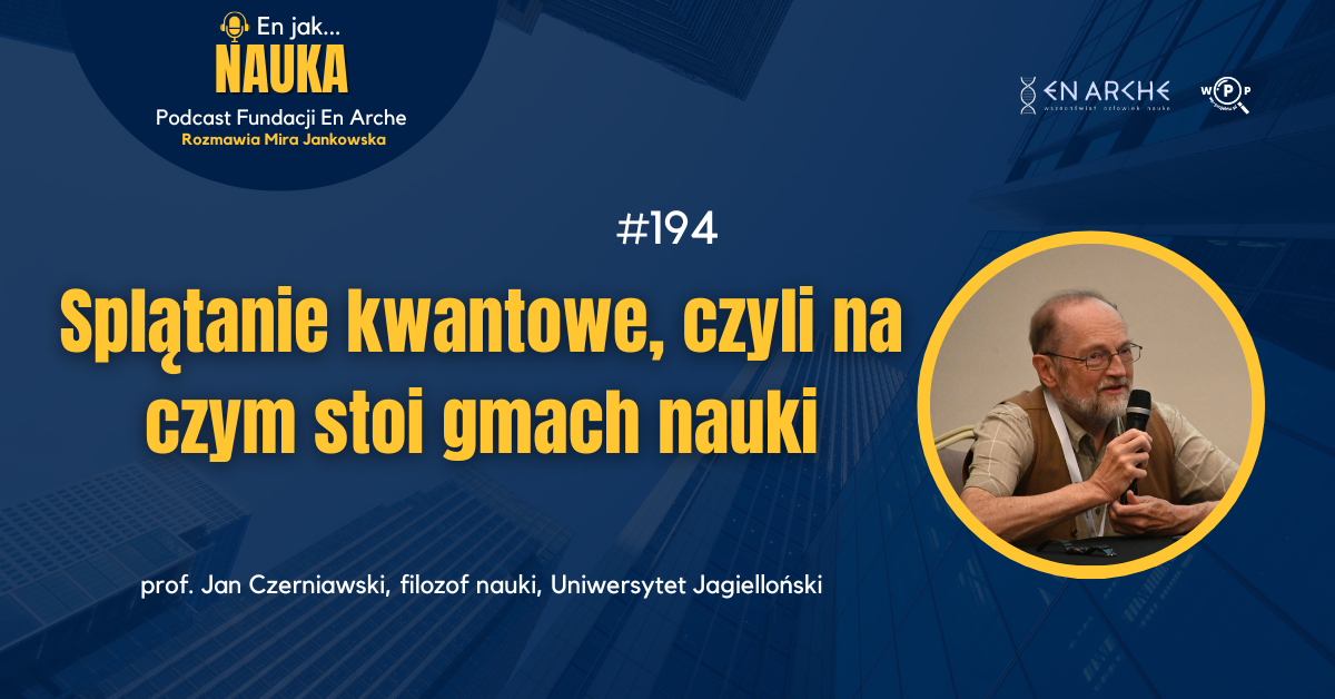 Splątanie kwantowe, czyli na czym stoi gmach nauki