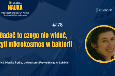 Badać to, czego nie widać, czyli mikrokosmos w bakterii