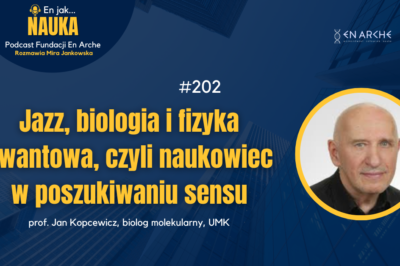 Jazz, biologia i fizyka kwantowa, czyli naukowiec w poszukiwaniu sensu