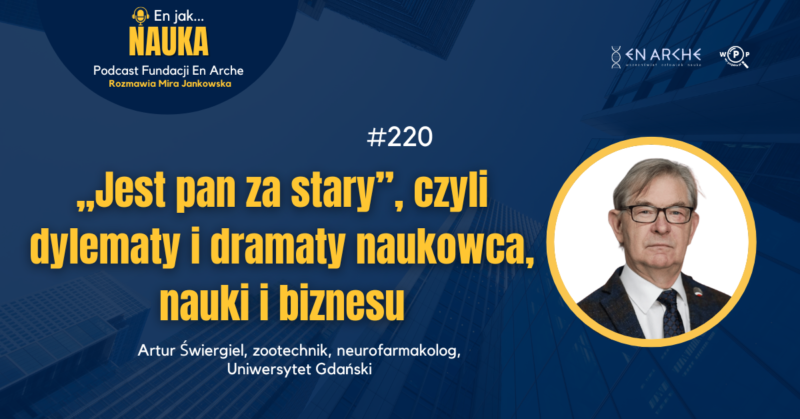 „Jest pan za stary”, czyli dylematy i dramaty naukowca, nauki i biznesu<span class="wtr-time-wrap after-title">Czas czytania: <span class="wtr-time-number">2</span> min </span>