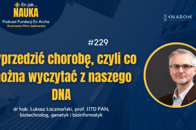 Wyprzedzić chorobę, czyli co można wyczytać z naszego DNA