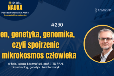 Gen, genetyka, genomika, czyli spojrzenie w mikrokosmos człowieka