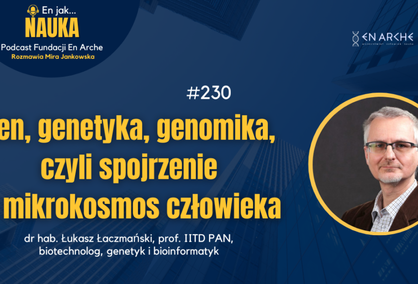 Gen, genetyka, genomika, czyli spojrzenie w mikrokosmos człowieka
