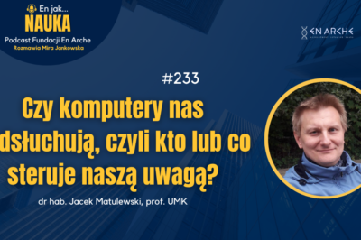 Czy komputery nas podsłuchują, czyli kto lub co steruje naszą uwagą?